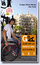 Mejor libro de promoción turística del Premio de Promoción Turística 2006, de la Generalitat de Cataluña, a la "Guía de la Barcelona Accesible",